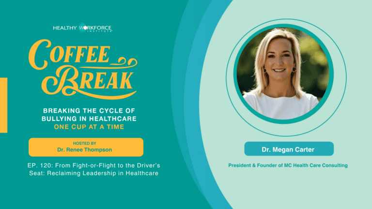 Healthy Workforce Institute's Coffee Break featuring Dr. Megan Carter on healthcare leadership.